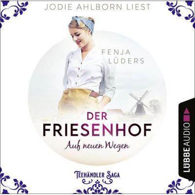 Der Friesenhof: Auf neuen Wegen - Die Teehändler-Saga, Teil 1 - Fenja Lüders, Audio, 9783754000564