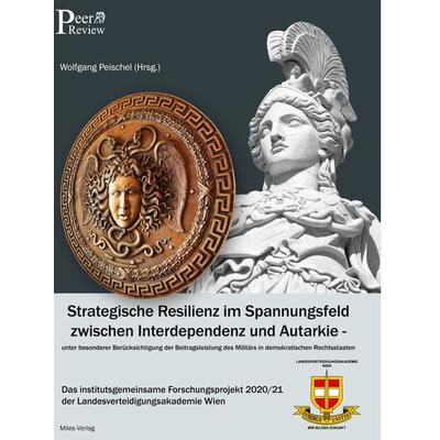 Strategische Resilienz im Spannungsfeld zwischen Interdependenz und Autarkie unt, Gebundene Ausgabe von , Miles-Verlag, 978-3-96776-025-5