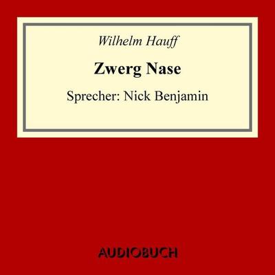Zwerg Nase - Wilhelm Hauff, Audio, 9783958622654
