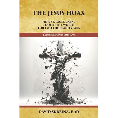 The Jesus Hoax, Taschenbuch von David Skrbina, Creative Fire Press