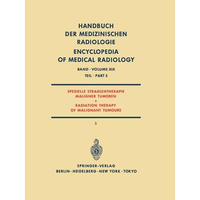 Spezielle Strahlentherapie Maligner Tumoren Teil 5 / Radiation Therapy of Malignant Tumours Part 5, Taschenbuch von H. Bünemann,H. Frommhold,H.-P.