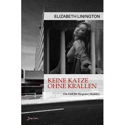 Keine Katze ohne Krallen - Ein Fall für Sergeant Maddox, Taschenbuch von Elizabeth Linington, Epubli, 978-3-7575-4211-5