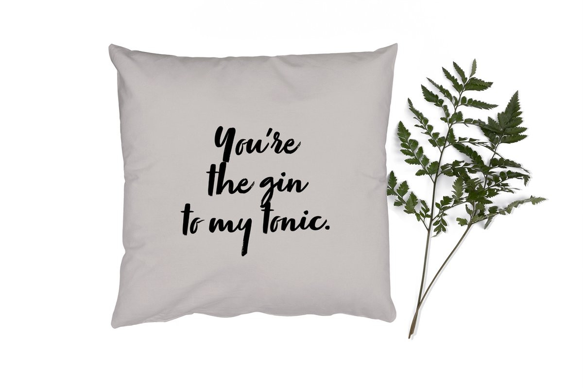 PillowMonkey Sierkussen You're the gin to my tonic - 40 x 40 cm