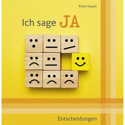 Ich sage JA, Gebundene Ausgabe von Kilian Kayser, Agentur d. Rauhen Hauses, 978-3-7600-1811-9