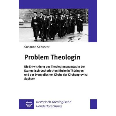 Problem Theologin, Taschenbuch von Susanne Schuster, Evangelische Verlagsanstalt, 978-3-374-07716-8