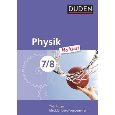 Physik Na klar! - Regelschule Thüringen und Regionale Schule Mecklenburg-Vorpommern - 7./8. Schuljahr, Gebundene Ausgabe von Dirk Kelch,Lothar
