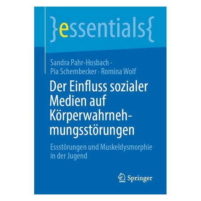 Springer Der Einfluss sozialer Medien auf Körperwahrnehmungsstörungen (Deutsch, Pia Schembecker, Romina Wolf, Sandra Pahr-Hosbach) (67391117)