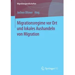 Migrationsregime vor Ort und lokales Aushandeln von Migration, Fachbücher von Jochen Oltmer
