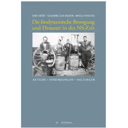 Die biodynamische Bewegung und Demeter in der NS-Zeit, Sachbücher von Jens Ebert, Meggi Pieschel, Susanne zur Nieden