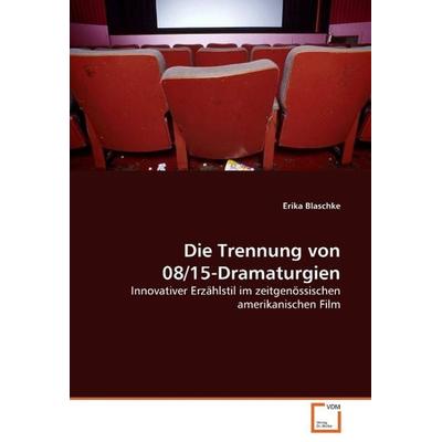 Blaschke, E: Die Trennung von 08/15-Dramaturgien, Taschenbuch von Erika Blaschke, VDM, 978-3-639-05010-3