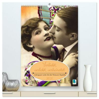 Verliebt, verlobt, verheiratet: Liebespaare (hochwertiger Premium Wandkalender 2027 DIN A2 hoch), Kunstdruck in Hochglanz