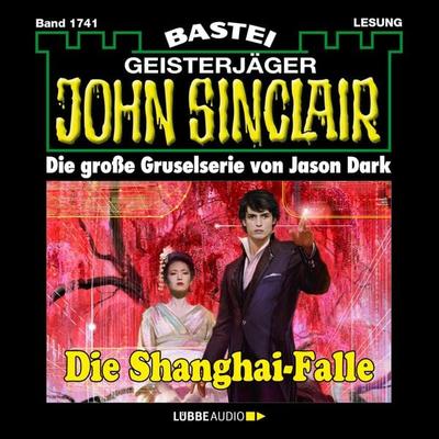 Die Shanghai-Falle - John Sinclair, Band 1741 - Jason Dark, Audio, 4066004410197