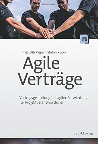 Pieper, Fritz Ulli - Agile Verträge: Vertragsgestaltung bei agiler Entwicklung für Projektverantwortliche - Preis vom 30.09.2026 09:01:18 h