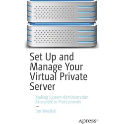 Set Up and Manage Your Virtual Private Server, Fachbücher von Jon Westfall