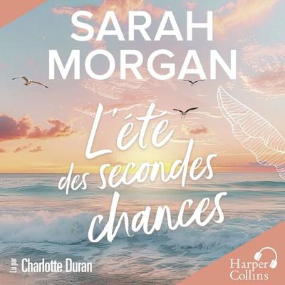 L'été des secondes chances - Sarah Morgan, Audio, 9791033929802