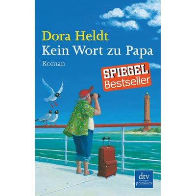 Kein Wort zu Papa, Taschenbuch von Dora Heldt, dtv