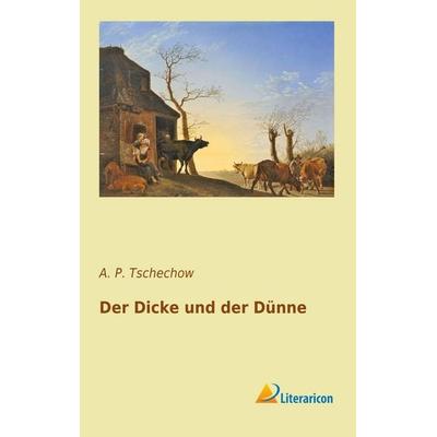 Der Dicke und der Dünne, Taschenbuch von A. P. Tschechow, Literaricon, 978-3-95697-566-0