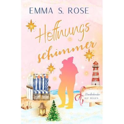 Hoffnungsschimmer, Taschenbuch von Emma S. Rose, Tolino media, 978-3-7579-7259-2
