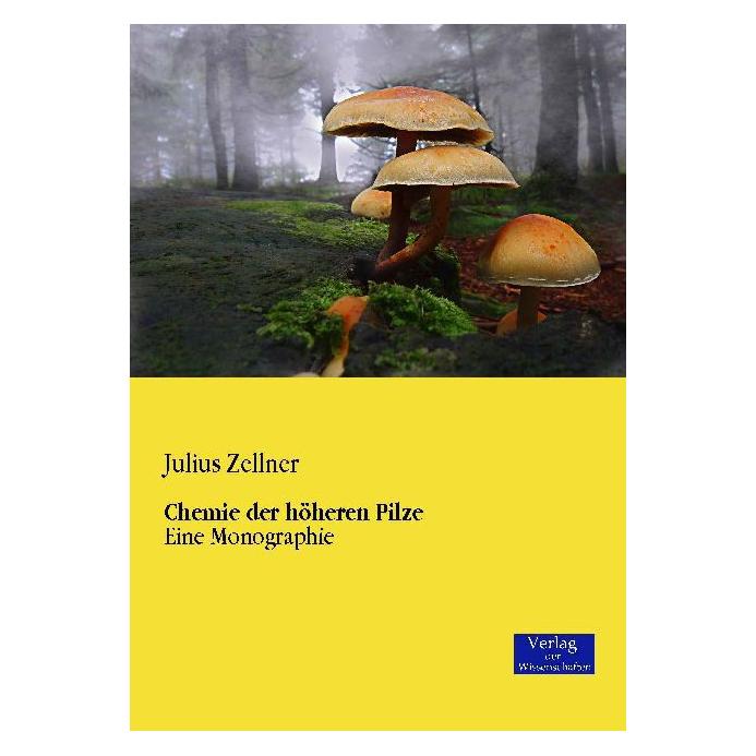 Verlag der Wissenschaften Chemie der höheren Pilze (Deutsch, Softcover, Julius Zellner) (55562492)