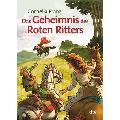 Das Geheimnis des Roten Ritters, Taschenbuch von Cornelia Franz, dtv