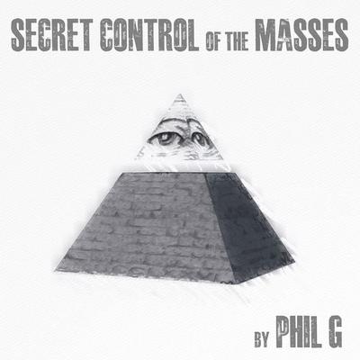 Secret Control of the Masses - Phil G., Audio, 9781789322514