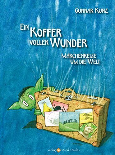 Gunnar Kunz - Ein Koffer voller Wunder: Märchenreise um die Welt - Preis vom 18.10.2026 19:22:15 h