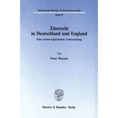 Zinsrecht in Deutschland und England., Taschenbuch von Peter Wessels, Duncker & Humblot, 978-3-428-07374-0