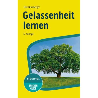 Gelassenheit lernen, Taschenbuch von Elke Nürnberger, Haufe-Lexware, 978-3-648-18256-7