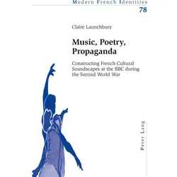 Music, Poetry, Propaganda, Fachbücher von Claire Launchbury