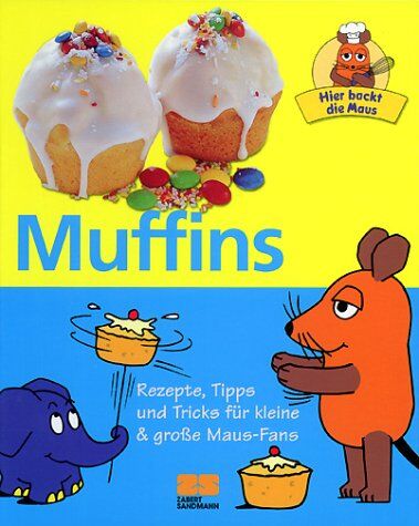 Habisreutinger, Julei M. - Hier backt die Maus - Muffins - Rezepte, Tipps und Tricks für kleine & große Maus-Fans - Preis vom 10.10.2026 11:48:34 h