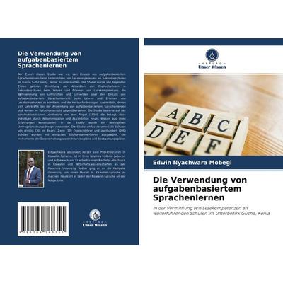 Die Verwendung von aufgabenbasiertem Sprachenlernen, Taschenbuch von Edwin Nyachwara Mobegi, Verlag Unser Wissen, 978-620-4-16035-1