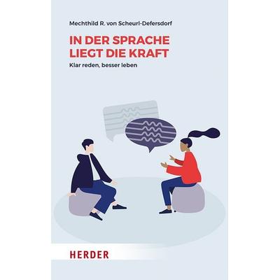 In der Sprache liegt die Kraft, Taschenbuch von Mechthild R. Scheurl-Defersdorf, Herder, 978-3-451-03391-9