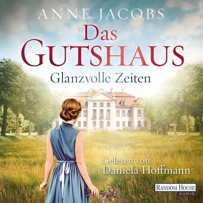Das Gutshaus - Glanzvolle Zeiten - Anne Jacobs, Audio, 9783837140675