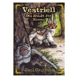 Vestriell - Die Stadt der Hexen. Band 2: Illustrierte Urban Fantasy aus den Alpe, Ratgeber von Josi, Saefkow