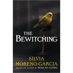 The Bewitching, Belletristik von Silvia Moreno-Garcia