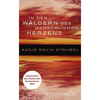 In den Wäldern des menschlichen Herzens, Gebundene Ausgabe von Antje Rávik Strubel, S. Fischer Verlag