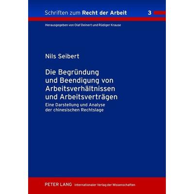 Die Begründung und Beendigung von Arbeitsverhältnissen und Arbeitsverträgen, Gebundene Ausgabe von Nils Seibert, Peter Lang GmbH, Internationaler