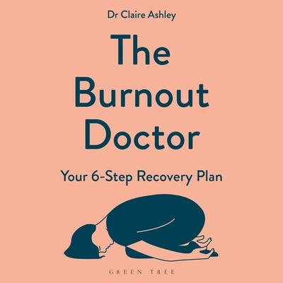 The Burnout Doctor - Dr Claire Ashley, Audio, 9781399412797