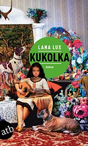 Lana Lux - Kukolka: Roman - Preis vom 06.10.2026 07:26:00 h