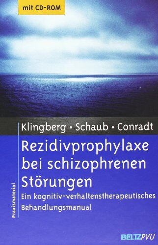 Stefan Klingberg - Rezidivprophylaxe bei schizophrenen Störungen: Ein kognitiv-verhaltenstherapeutisches Behandlungsmanual. Mit CD-ROM (Materialien für die klinische Praxis) - Preis vom 11.10.2026 15:43:13 h