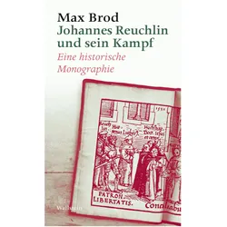Johannes Reuchlin und sein Kampf, Biografien von Max Brod Karl E. Grözinger, Max Brod