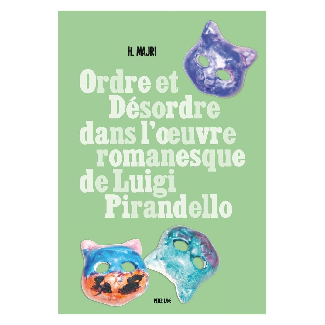Peter Lang Ordre et désordre dans l'oeuvre romanesque de Luigi Pirandello (Französisch, Softcover, Hanane Majri) (56030184)
