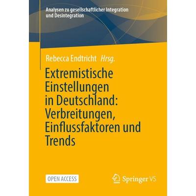 Extremistische Einstellungen in Deutschland: Verbreitungen, Einflussfaktoren und Trends, Taschenbuch von , Springer Fachmedien Wiesbaden GmbH,