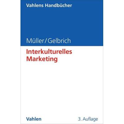 Interkulturelles Marketing, Gebundene Ausgabe von Stefan Müller,Katja Gelbrich, Vahlen, Franz, 978-3-8006-8027-6