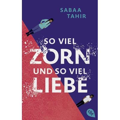 So viel Zorn und so viel Liebe, Taschenbuch von Sabaa Tahir, Cbt, 978-3-570-31622-1