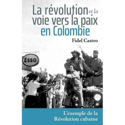 La Révolution Et La Voie Vers La Paix En Colombie, von Fidel Castro, Pathfinder Press, 978-1-60488-214-8