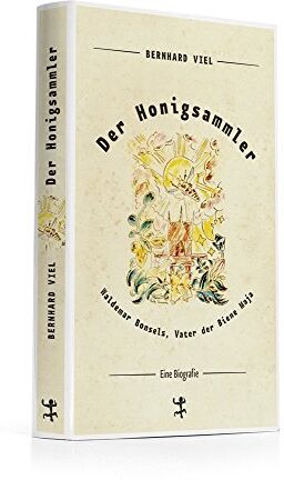 Bernhard Viel - Der Honigsammler: Waldemar Bonsels, Vater der Biene Maja - Preis vom 09.10.2026 07:28:09 h