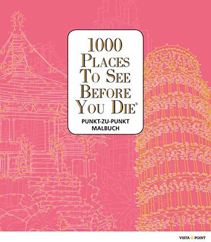 1000 Places To See Before You Die - Punkt-zu-Punkt Malbuch - Preis vom 10.10.2026 11:48:34 h
