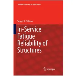 In-Service Fatigue Reliability of Structures, Fachbücher von Sergei V. Petinov, Sergei V Petinov