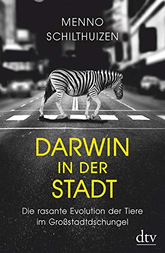 Menno Schilthuizen - Darwin in der Stadt Die rasante Evolution der Tiere im Großstadtdschungel - Preis vom 19.10.2026 19:33:35 h